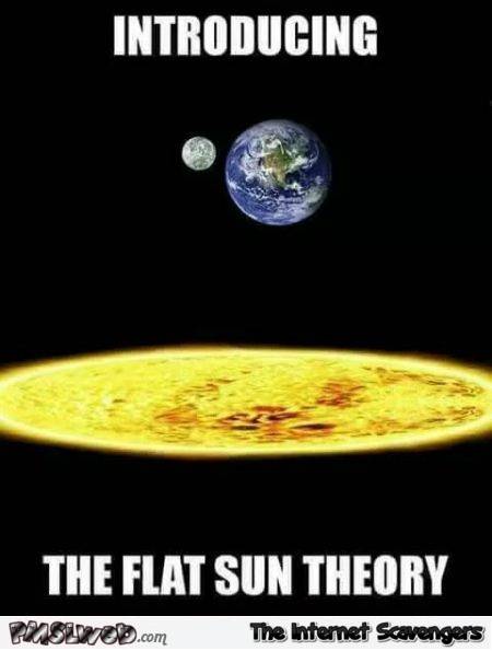 27-introducing-the-flat-sun-theory-funny-sarcastic-meme.jpg