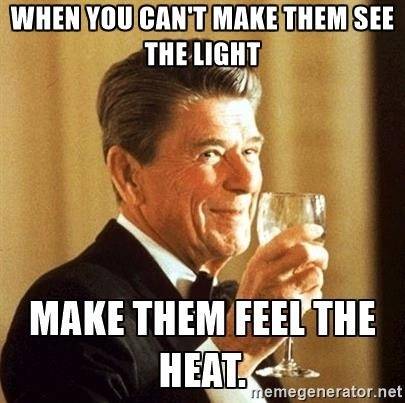 American Ronald Reagan Can't make them see the light make them feel the heat.jpg