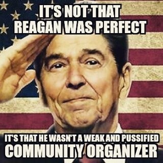 American Ronald Reagan Not Perfect but not a weak pussified cummunity organizer.jpg