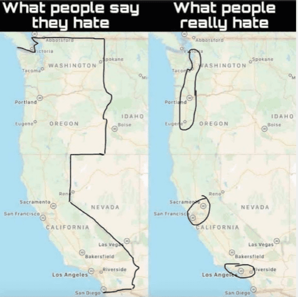 D) California Washington Oregon people say they hate & what they actually hate.png