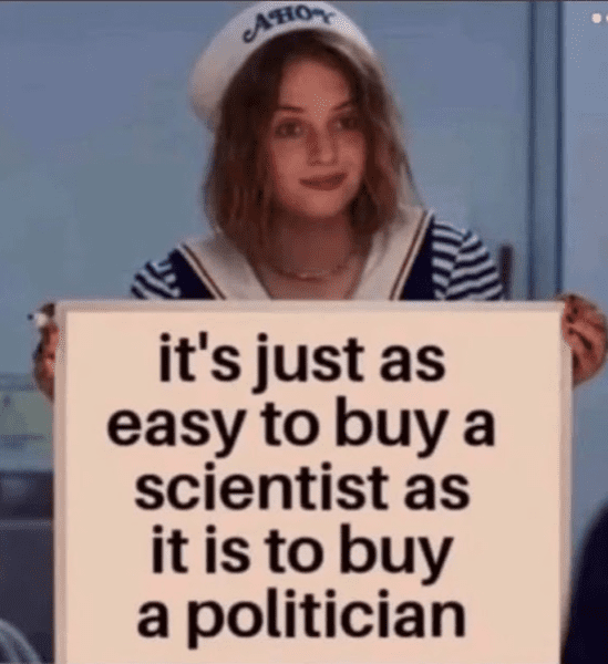 D) Climate Change as Easy to buy a scientist as a politician.png