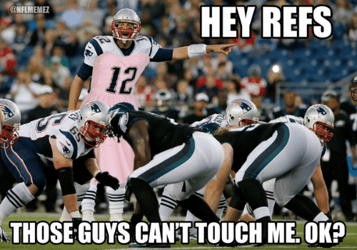 hey-refs-nflmemez-athoseguys-canttouch-me0kp-tom-brady-be-like-2120688.png