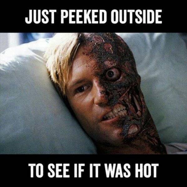 just-peeked-outside-hot-weather-meme.jpg