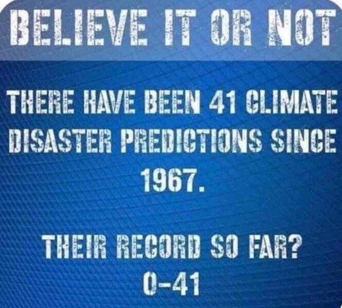 Liberal Climate Change 41 attempts at predictions since 1967 so far 0-41.jpg