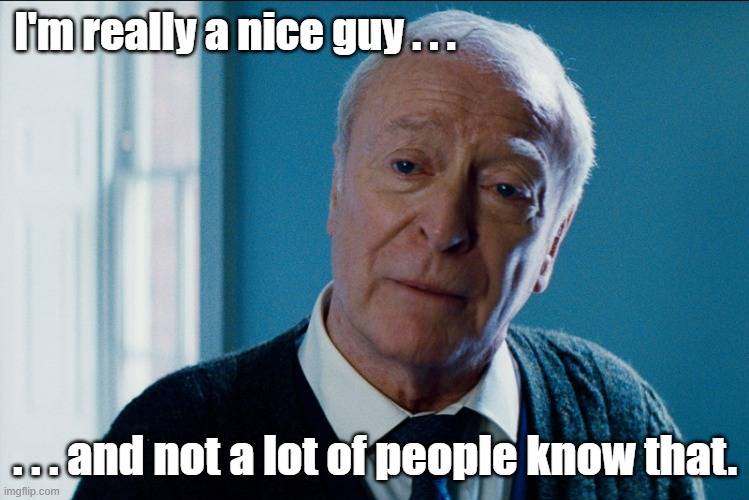 Michael Caine nice guy.jpg