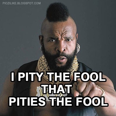 Mr. Tee I pity the fool.jpg