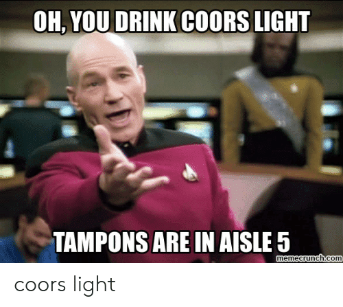 oh-you-drink-coors-light-tampons-are-in-aisle-5-49219334.png