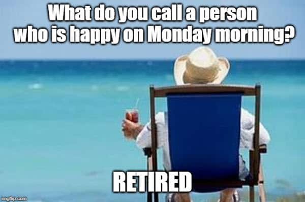 retirement-happy-on-monday-morning-meme-1834383700.jpg