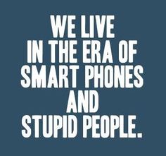 Sign Smart Phones & Stupid People.jpg