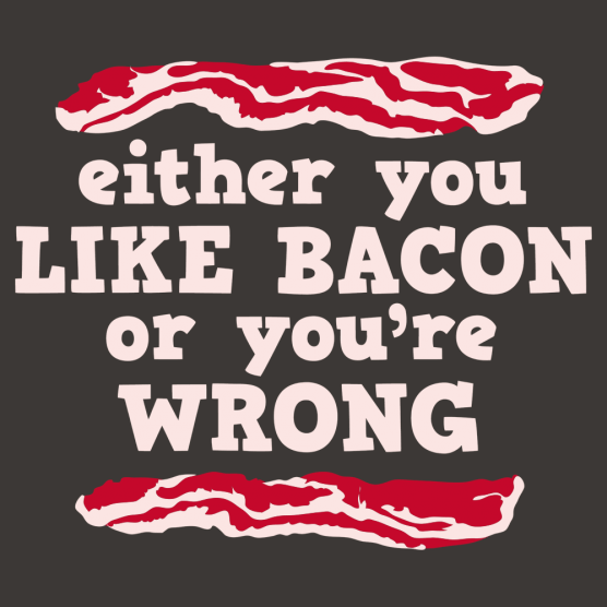 Smiley either you like bacon or your wrong.png